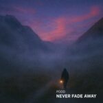 PODD – Never Fade Away
