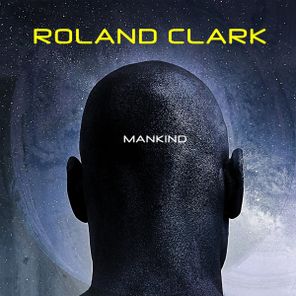 Roland Clark – Mankind