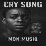 Mon Musiq – Cry Song