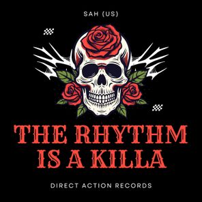 Sah (US) – The Rhythm Is a Killa