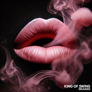 Delgado – King of Swing