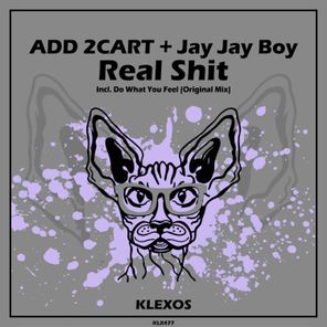 ADD 2CART, Jay Jay Boy – Real Shit