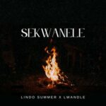 Lwandle, Lindo Summer – Sekwanele