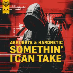 Hardnetic, Akkurate – Somethin’ I Can Take