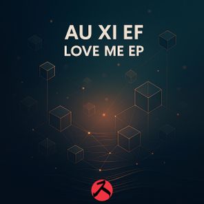 AU XI EF – Love Me EP