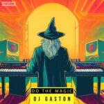 Dj Gaston – Do the Magic