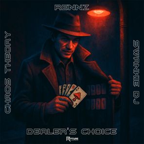 Rennz, Chaos Theory – Dealer’s Choice
