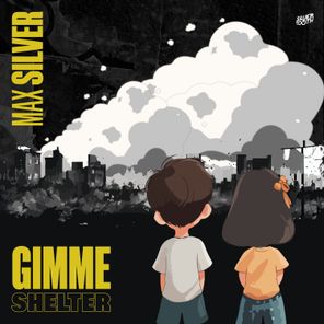 Max Silver – Gimme Shelter