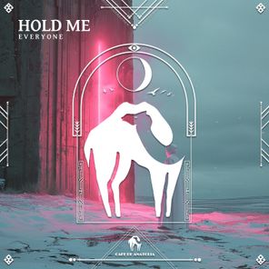 Cafe De Anatolia, E V E R Y O N E – Hold Me