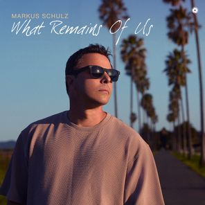 Markus Schulz – What Remains Of Us