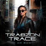 I AM RAW – TRABZON TRACE