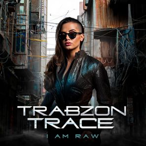 I AM RAW – TRABZON TRACE