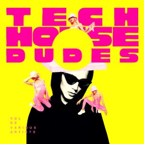 John Dahlbäck, Francesco Diaz – Tech House Dudes, Vol. 3