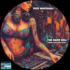 Rick Marshall – The Hard Sell (Make Your Body Move)