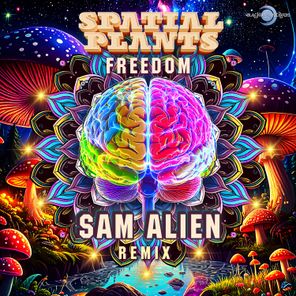 Sam Alien, Spatial Plants – Freedom (Sam Alien Remix)