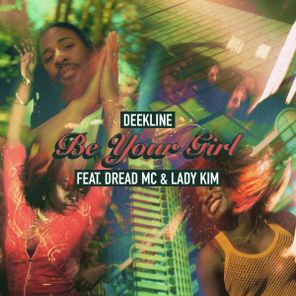 Dread MC, Deekline – Be Your Girl