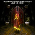 Rich Fayden, Jared Mueller – Love Me Again
