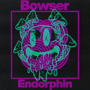 Bowser – Endorphin