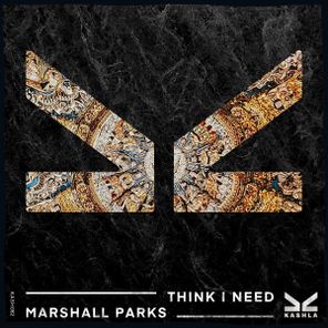 Marshall Parks – Think I Need