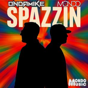 OnDaMike, Dj Mondo – Spazzin