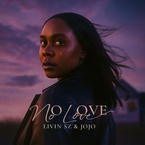 LIVIN SZ, JoJo – No Love