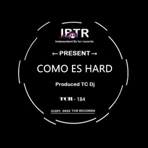TC Dj – Como Es Hard