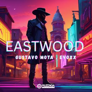 Evoxx, Gustavo Mota – Eastwood