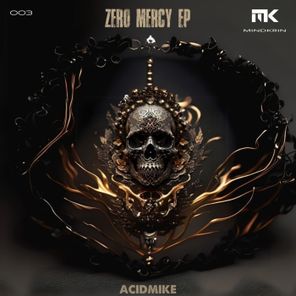 ACIDMIKE – Zero Mercy