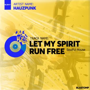 Hauzpunk – Let my spirit run free
