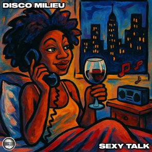 Disco Milieu - Sexy Talk 1 Disco Milieu – Sexy Talk