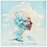 A-Mase, T-AI-NA – Leti So Mnoi