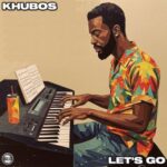 Khubos – Let’s Go