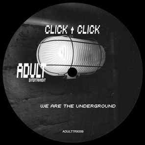 Click Click – We Are The Underground