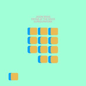 Jason Rivas, Crying at the Disco – Supadupafunk