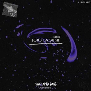 Albin Hue – Loud Enough