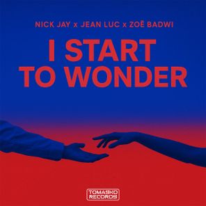 Jean Luc, Zoë Badwi – I Start To Wonder