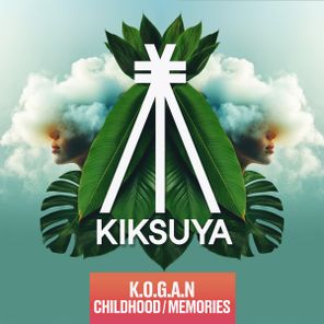K.O.G.A.N – Childhood / Memories