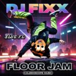 DJ Fixx, SluG (FL) – Floor Jam
