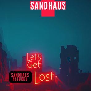 SANDHAUS – Let’s Get Lost