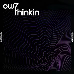 Ow7 – Thinkin