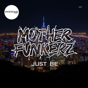Mother Funkerz – Just Be