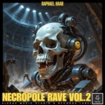 raphael haar – Necropole Rave, Vol. 2