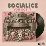 Socialicedj – You Got It