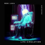 Reni Luka – Life Simulation