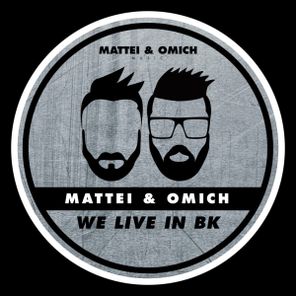 Mattei & Omich – We Live In BK