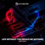 JOHN PATTON – Life Without You Would Be Nothing
