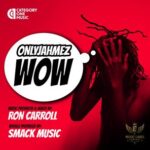 Ron Carroll, Onlyjahmez – WOW (Ron Carroll Remixes)