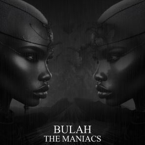 Bulah – The Maniacs