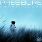 Seven Cubes – Pressure