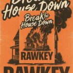 Rawkey – Break The House Down